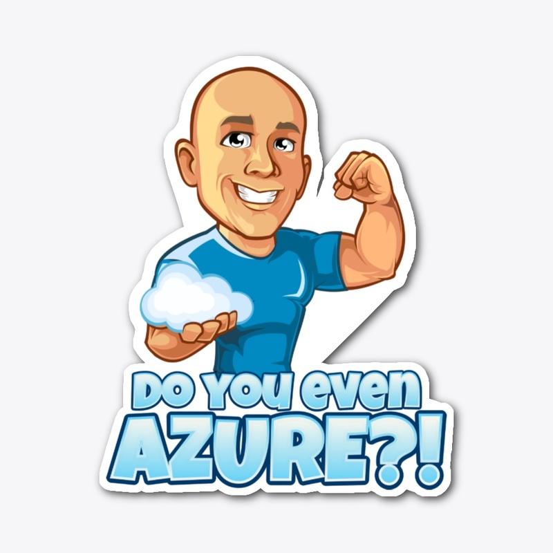 Do you even Azure?!